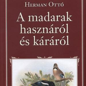 A madarak hasznáról és káráról, írta Herman Ottó